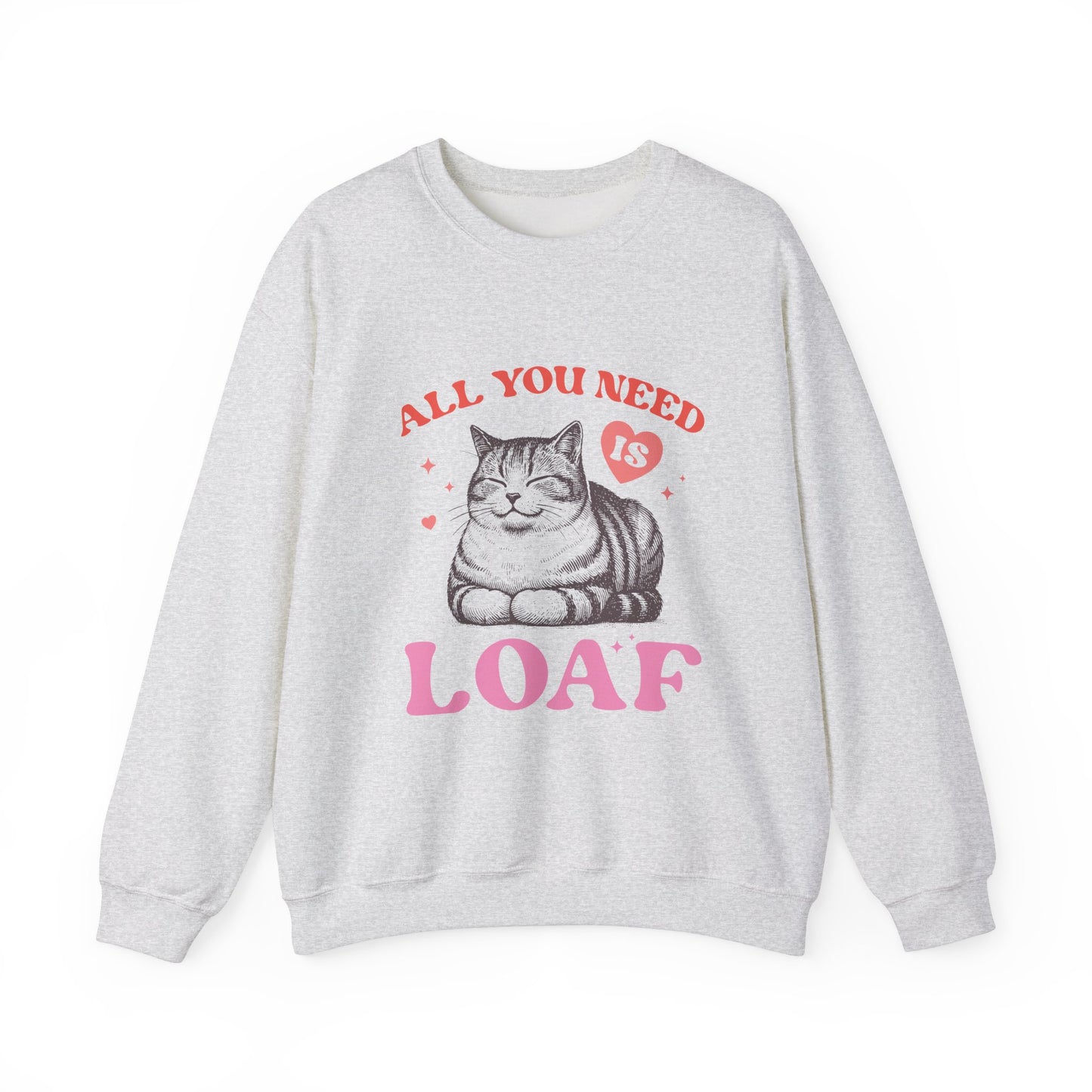 All You Need Is Loaf Cat Sweatshirt, Cozy Cat Lover Crewneck, Perfect Gift for Cat Owners, Funny Pet Sweatshirt, Cute Animal Apparel